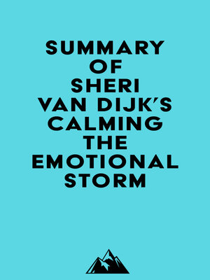 Summary of Sheri Van Dijk''s Calming the Emotional Storm by Everest Media